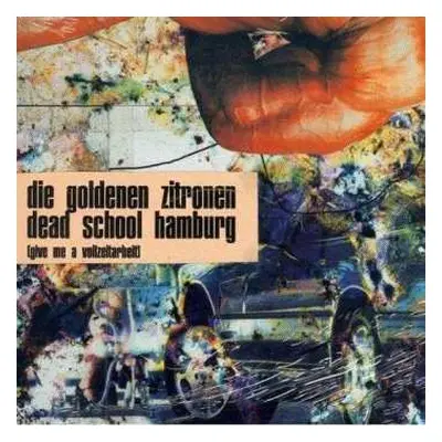 2LP Die Goldenen Zitronen: Dead School Hamburg (Give Me A Vollzeitarbeit)