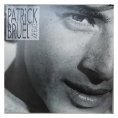 LP Patrick Bruel: Alors regarde