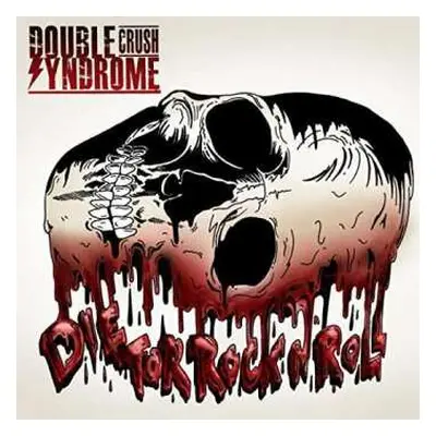 LP Double Crush Syndrome: Die For Rock N' Roll