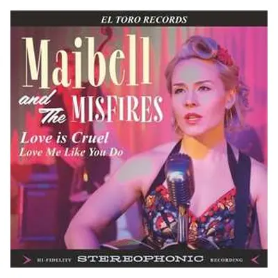 SP Maibell & The Misfires: Love Is Cruel / Love Me Like You Do