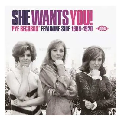 CD Various: She Wants You! (Pye Records' Feminine Side 1964-1970)