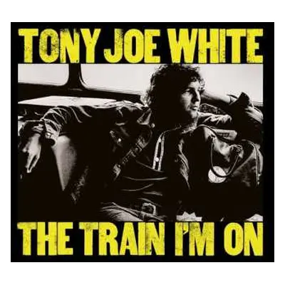 CD Tony Joe White: The Train I'm On