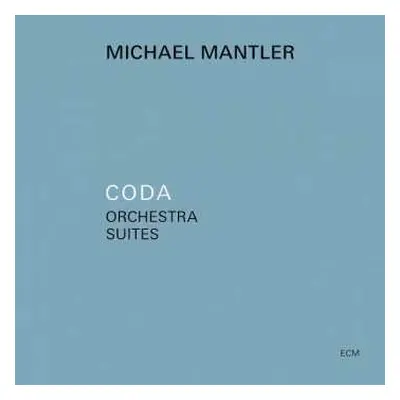 CD Michael Mantler: Coda - Orchestra Suites