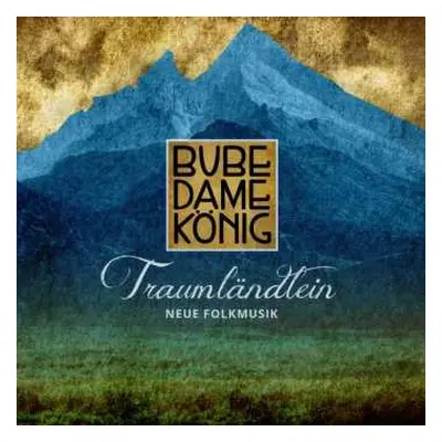 CD Bube Dame König: Traumländlein - Neue Folkmusik