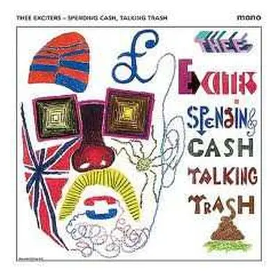 CD Thee Exciters: Spending Cash, Talking Trash