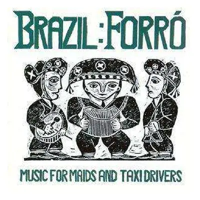 CD Various: Brazil: Forró: Music For Maids And Taxi Drivers