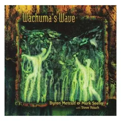 CD Byron Metcalf: Wachuma's Wave