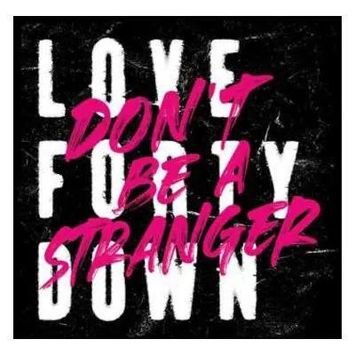 LP Love Forty Down: Don't Be A Stranger CLR