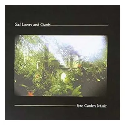 CD Sad Lovers And Giants: Epic Garden Music