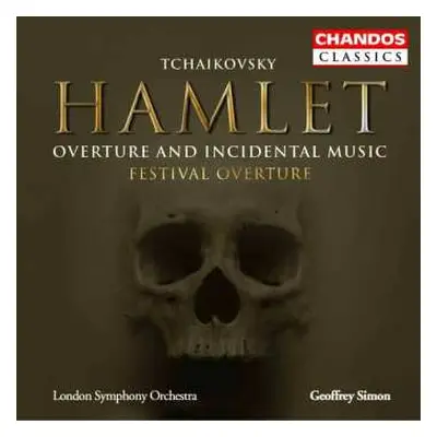 CD Pyotr Ilyich Tchaikovsky: Hamlet (Overture and Incidental Music); Festival Overture