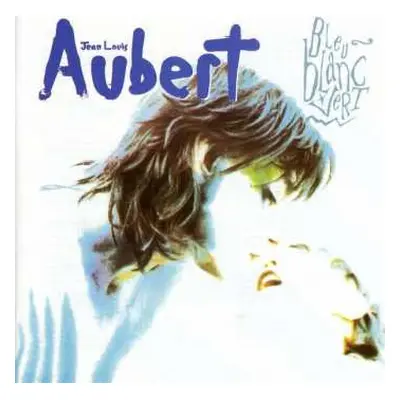 CD Jean-Louis Aubert: Bleu Blanc Vert