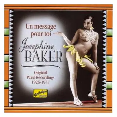 CD Josephine Baker: Un Message Pour Toi - Original Paris Recordings 1926 - 1937