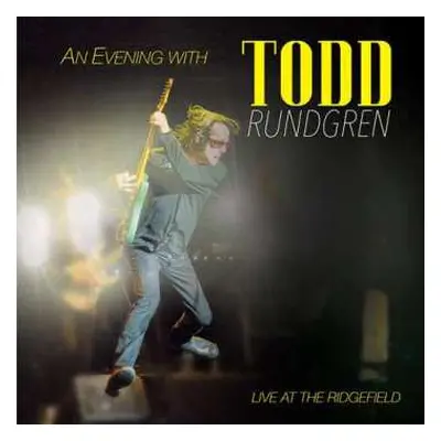 LP Todd Rundgren: An Evening With Todd Rundgren - Live At Ridgefield