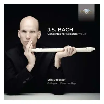 CD Johann Sebastian Bach: Concertos for Recorder, Vol. 2