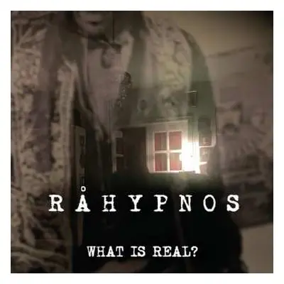 CD Rahypnos: What Is Real?