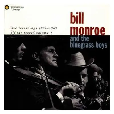 CD Bill Monroe & His Blue Grass Boys: Live Recordings 1956 -1969 (Off The Record Volume 1)