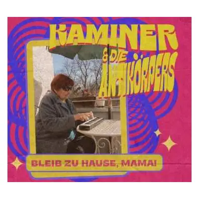 CD Kaminer & Die Antikörpers: Bleib Zu Hause, Mama!