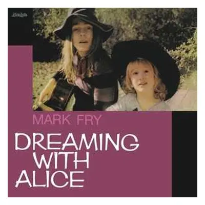 LP Mark Fry: Dreaming With Alice