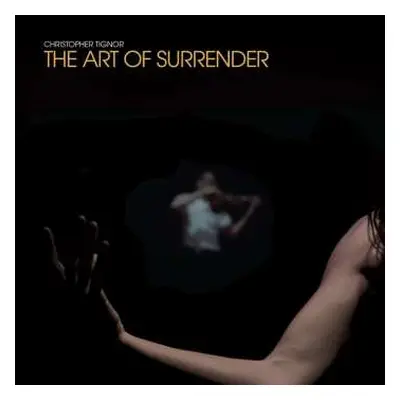 LP Christopher Tignor: The Art Of Surrender (180g)