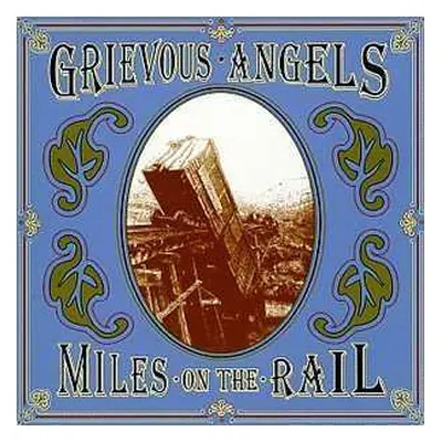 CD Grievous Angels: Miles On The Rail