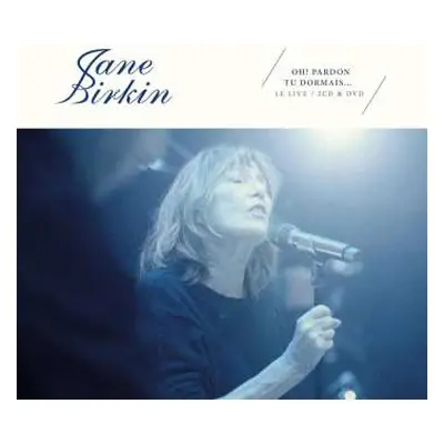 2CD/DVD Jane Birkin: Oh! Pardon Tu Dormais... Le Live