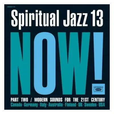 2LP Various: Spiritual Jazz 13: Now! Part Two / Modern Sounds For The 21st Century