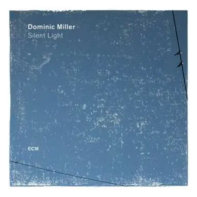 LP Dominic Miller: Silent Light