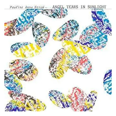 LP Pauline Anna Strom: Angel Tears In Sunlight