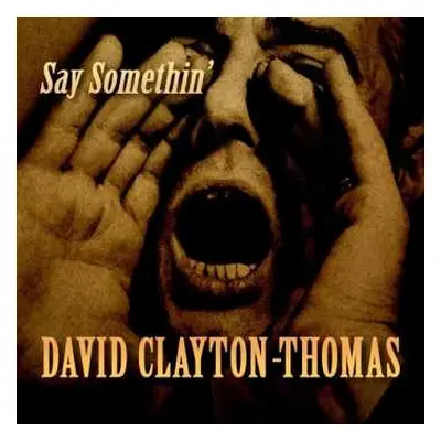 CD David Clayton-Thomas: Say Somethin'