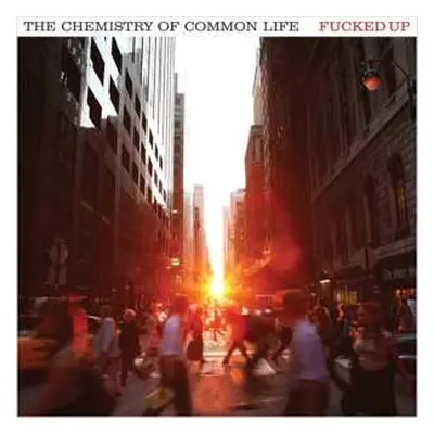 CD Fucked Up: The Chemistry Of Common Life