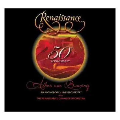 2CD/DVD/Box Set/Blu-ray Renaissance: 50th Anniversary – Ashes Are Burning (An Anthology – Live I