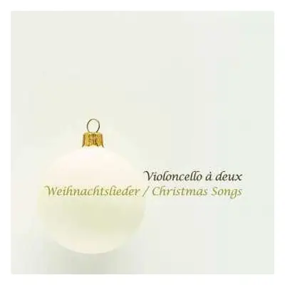 CD Violoncello A Deux: Violoncello A Deux - Weihnachtslieder / Christmas Songs