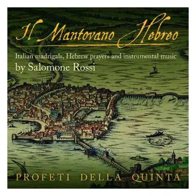 CD Profeti Della Quinta: Il Mantovano Hebreo: Italian Madrigals, Hebrew Prayers And Instrumental