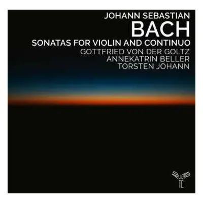 CD Gottfried Von Der Goltz: Bach Sonatas For Violin And Continuo