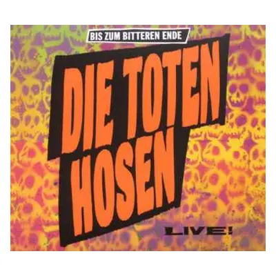 CD Die Toten Hosen: Bis Zum Bitteren Ende Live! DIGI