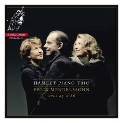 CD Hamlet Piano Trio: Felix Mendelssohn Opus 49 & 66