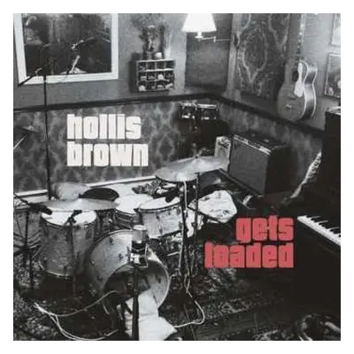 LP Hollis Brown: Gets Loaded LTD