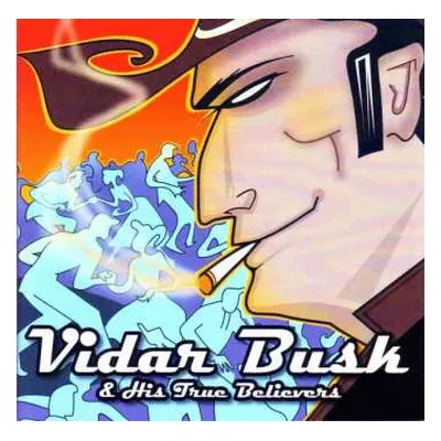 CD Vidar Busk & His True Believers: Stompin' Our Feet With Joy