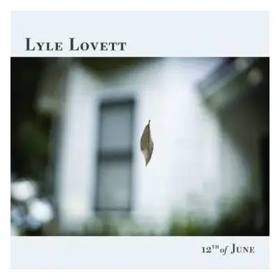 LP Lyle Lovett: 12th Of June