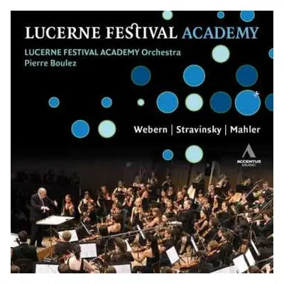 2CD Igor Stravinsky: Lucerne Festival Academy - Webern | Stravinsky | Mahler