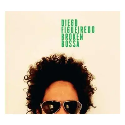 CD Diego Figueiredo: Broken Bossa