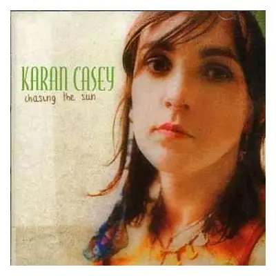 CD Karan Casey: Chasing The Sun