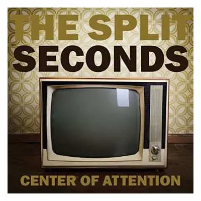 CD The Split Seconds: Center Of Attention