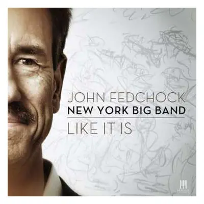 CD John Fedchock New York Big Band: Like It Is