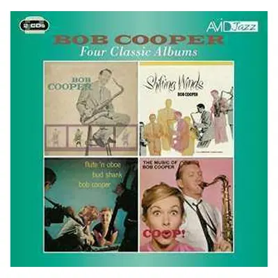 2CD Bob Cooper: Four Classic Albums (Sextet / Shifting Winds / Flute ‘N Oboe / Coop! The Music O