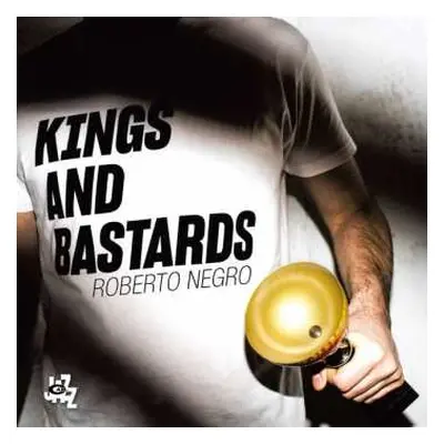 CD Roberto Negro: Kings and Bastards