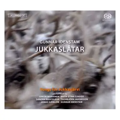 SACD Gunnar Idenstam: Jukkaslåtar - Songs for Jukkasjärvi