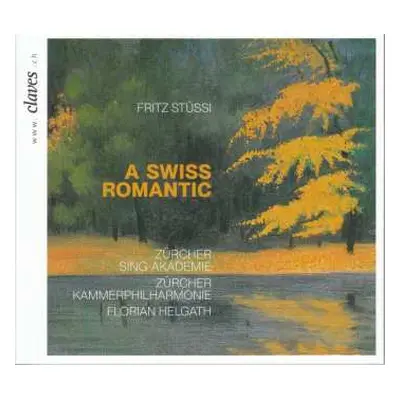 CD Fritz Stüssi: Chorwerke "a Swiss Romantic"