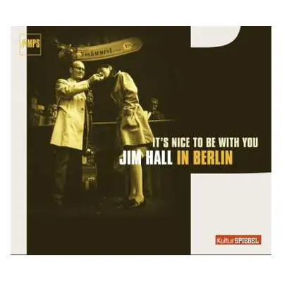 CD Jim Hall: It's Nice To Be With You (Jim Hall In Berlin)