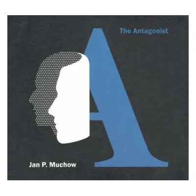 CD Jan P. Muchow: The Antagonist